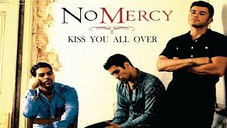 No Mercy - Kiss You All Over [remastered]
