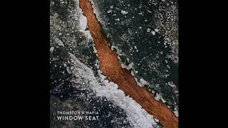 thomston - window seat ft. wafia (triple layered v.2)