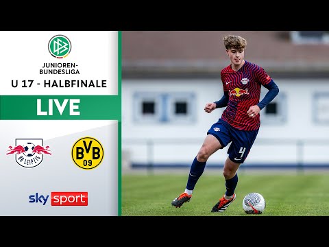 Re-LIVE RB Leipzig - Borussia Dortmund | U17 Bundesliga | Halbfinale 1 - Rückspiel