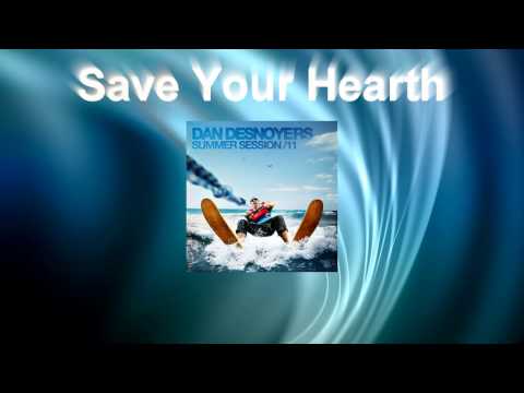 Daniel Desnoyers Summer Session 11 - Save Your Heart