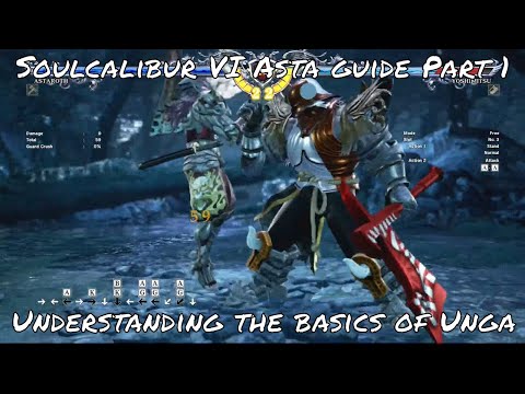 Soulcalibur VI Astaroth Guide Part 1: Understanding your buttons, punishes, and why Asta is ugly