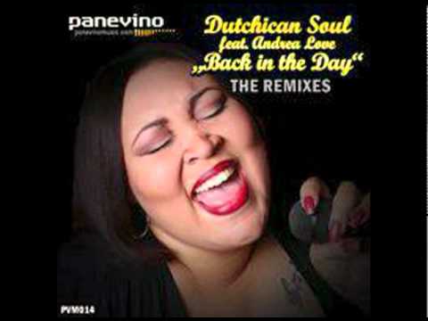Dutchican Soul Ft. Andrea Love - Back In The Day (D-Reflection Remix)