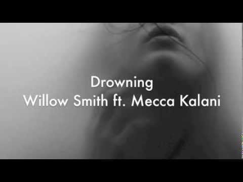 Drowning (Lyrics On Screen) Willow Smith Ft. Mecca Kalani