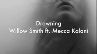 Drowning (Lyrics On Screen) Willow Smith Ft. Mecca Kalani