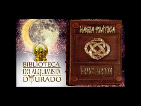 Magia Prática 2/5 | Audiolivro Biblioteca do Alquimista Dourado
