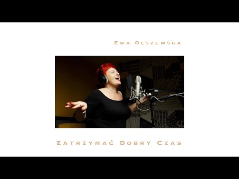 Ewa Olszewska - Zatrzymać Dobry Czas (Official Video)