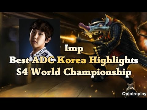 Imp, Best ADC Korea Highlights - S4 World Championship