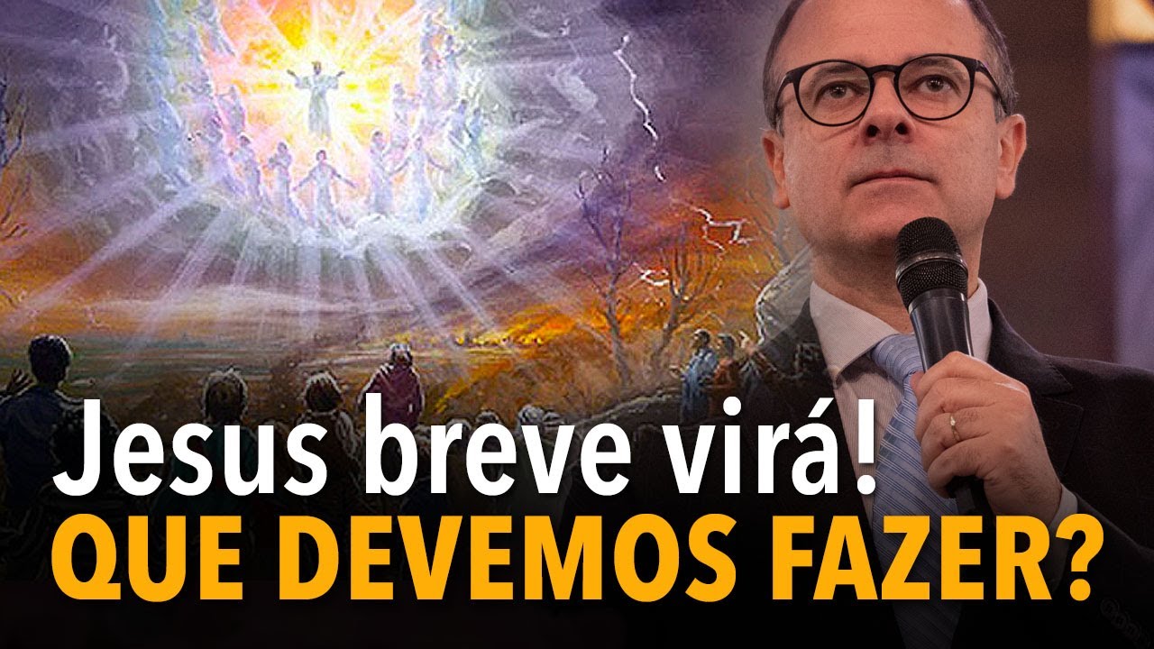 Jesus breve virá! Que devemos fazer?