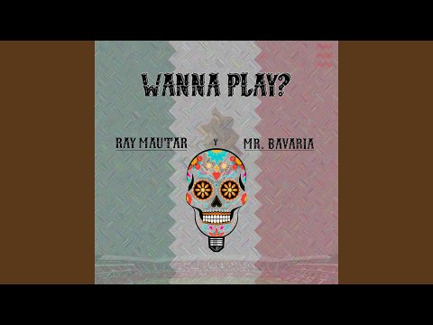 Wanna Play (feat. Mister Bavaria)