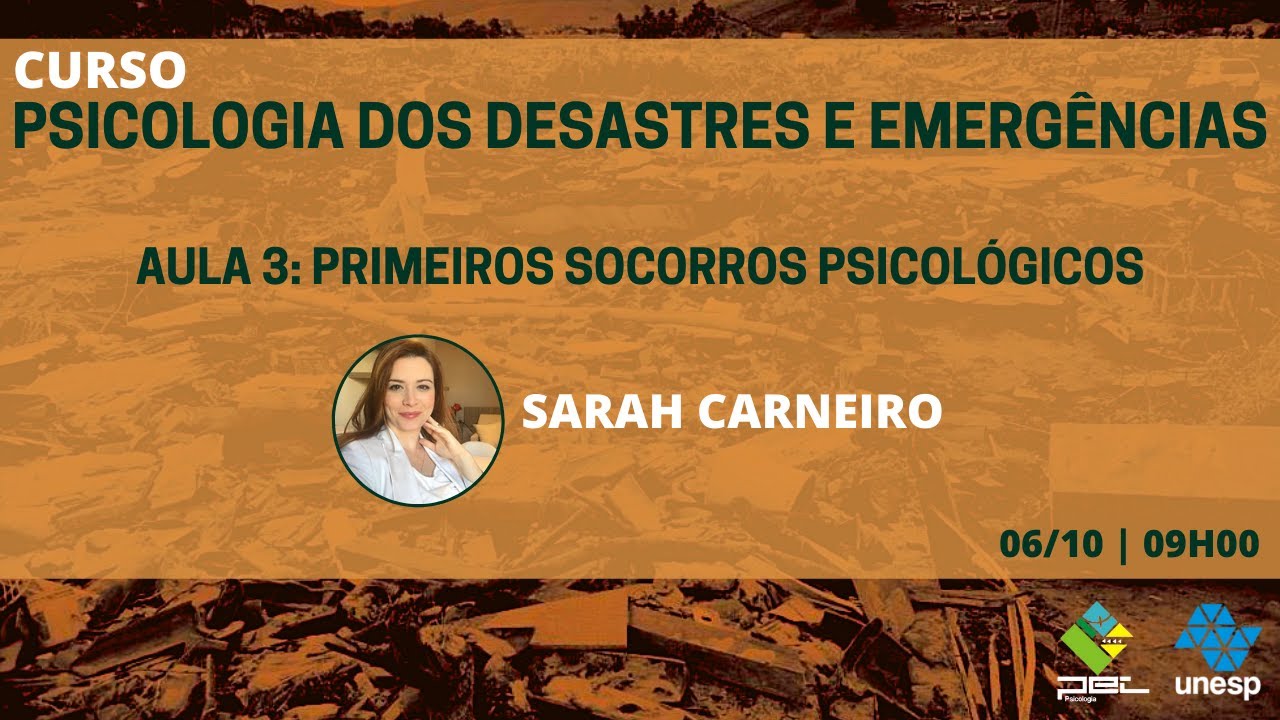 Aula 3: Primeiros Socorros Psicológicos - Profa. Dra. Sarah Carneiro