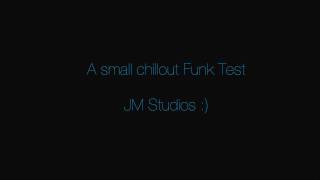 A small chillout Funk Test
