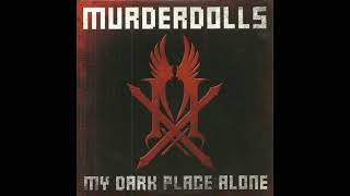 Murderdolls - My Dark Place Alone