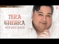 Adnan Sami - Meri Yaad Full Song - Tera Chehra ...
