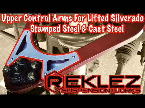 Upper Control Arms For Lifted Silverado/Sierra 1500 2wd & 4x4 Stamped Steel & Cast Steel Reklez