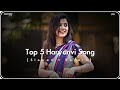 Top 5 Haryanvi Songs Slowed And Reverb Popular Haryanvi Songs Tranding Songs Slowed Reverb