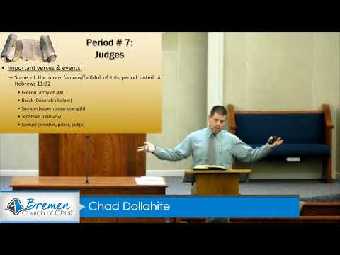 Chad Dollahite - 11/15/20 - Bible Study - OT Overview - Period 7 - Judges cont'd.