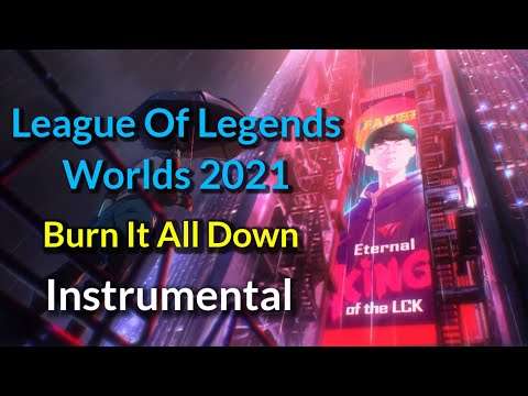 Original Instrumental Burn It All Down | League Of Legends World 2021