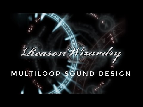 Reason Wizardry - MultiLoop Sound Design