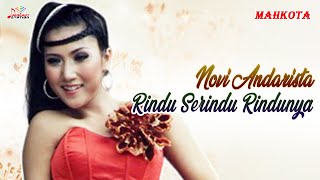 Download lagu Novi Andarista Rindu Serindu Rindunya... mp3