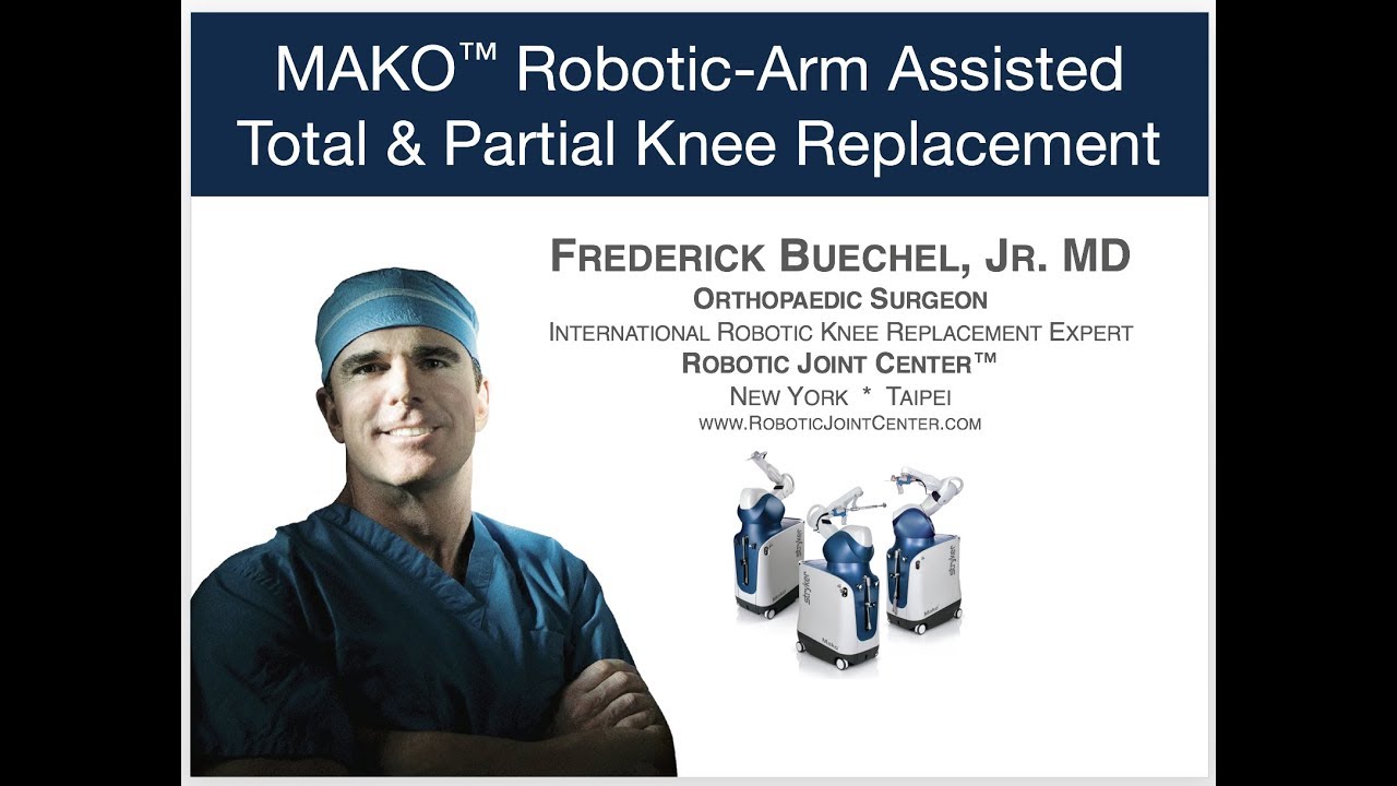 Robotic Mako Total and Partial Knee Replacement Surgery | Robotic Joint Center | Naples, FL