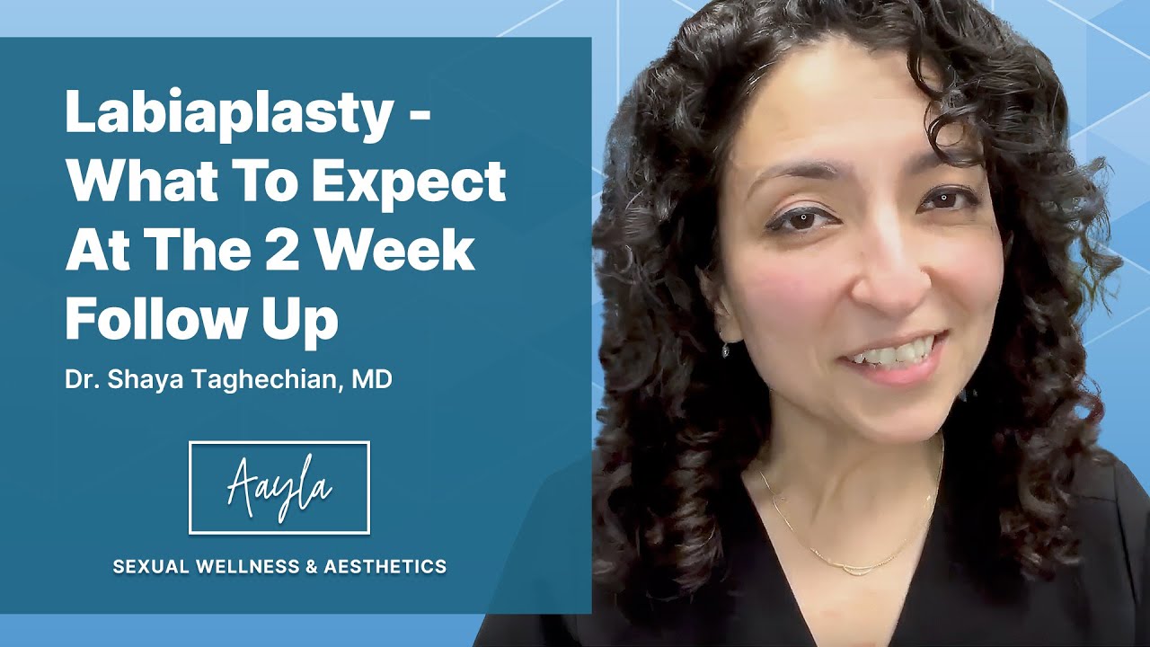Labiaplasty - What To Expect At The 2 Week Follow Up