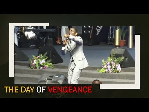 The Day Of VENGEANCE   Dr Pastor Paul Enenche