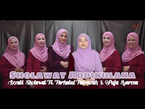 Addinulana Izzati Sholawat Ft. Farhatul Fairuzah Malaysia & Puja Syarma