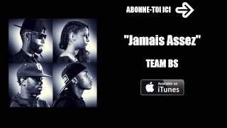 Team BS - Jamais Assez [Audio Officiel]