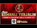 SLAM KEMBALI TERJALIN VERSI KARAOKE GILA KAROK TV