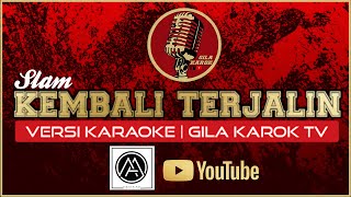 Download lagu SLAM - KEMBALI TERJALIN (VERSI KARAOKE) | GILA KAROK TV mp3