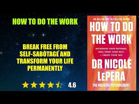How to Do the Work: Recognize Your Patterns, Heal from Your Past, and Create Your S...- Book Summary