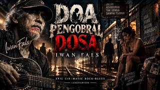 Download lagu DOA PENGOBRAL DOSA – IWAN FALS | EPIC CINEMATIC ROCK-BLUES 🔥 mp3