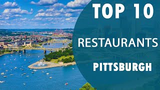 Top 10 Best Restaurants to Visit in Pittsburgh | USA - English