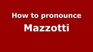 How to pronounce Mazzotti