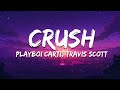 Playboi Carti Crush Lyrics Ft Travis Scott