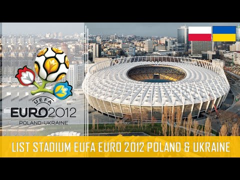 UEFA EURO 2012 Stadiums | Complete List of Venues in Poland & Ukraine