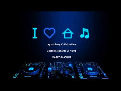 Jay Hardway Vs Linkin Park - Electric Elephants Vs Numb ( DARKHO MASHUP )