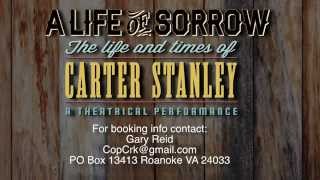 A Life of Sorrow -- the Life and Times of Carter Stanley