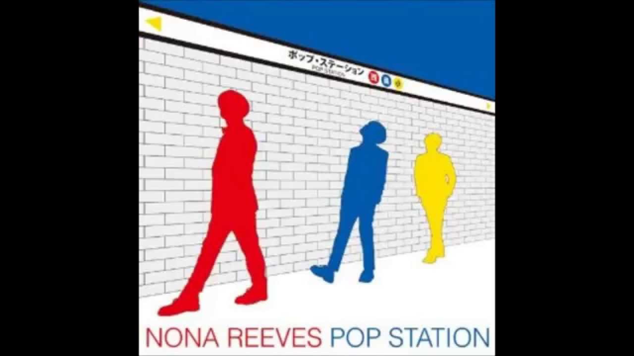 休もう、ＯＮＣＥ　ＭＯＲＥ     ノーナ・リーヴス