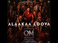 Alaakaa Loova (From "OM Chapter 1: Udhiram - The Blood Wood") [Tamil]