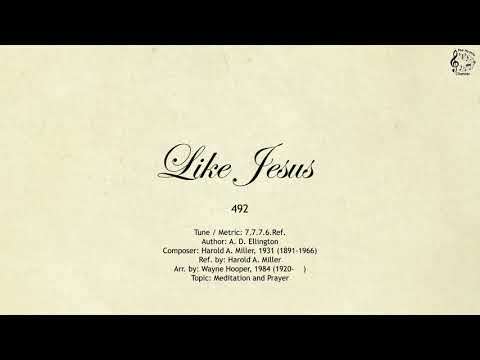 492 Like Jesus || SDA Hymnal || The Hymns Channel