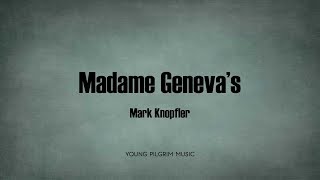 Mark Knopfler - Madame Geneva&#39;s (Lyrics) - Kill To Get Crimson