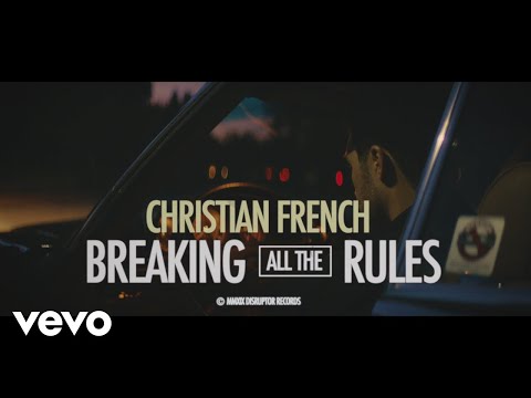 Christian French - breaking all the rules (Official Video)