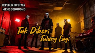 Download lagu Tak Diberi Tulang Lagi - Lagu Sindiran Pedas Buat Slank Republik FUFUFAFA mp3
