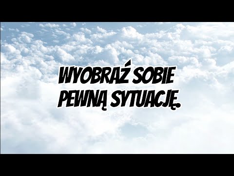 Świadomy sen - Wyobraź sobie pewną sytuację...