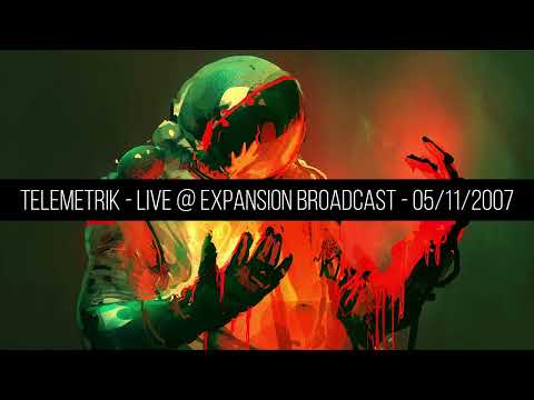 Telemetrik - Live @ Expansion Broadcast - 05/11/2007