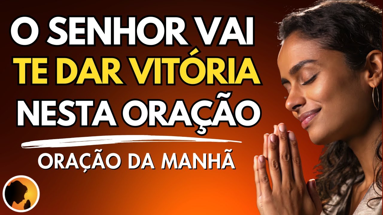 O SENHOR vai te DAR VITÓRIA nesta ORAÇÃO