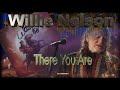 Willie Nelson - There You Are (1989)