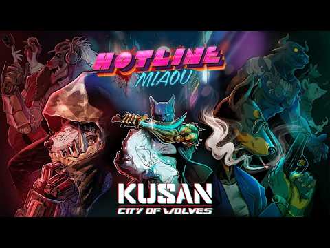Kusan: City of Wolves - Hotline Miou