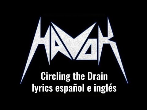 Havok - circling the drain (lyrics español e inglés)